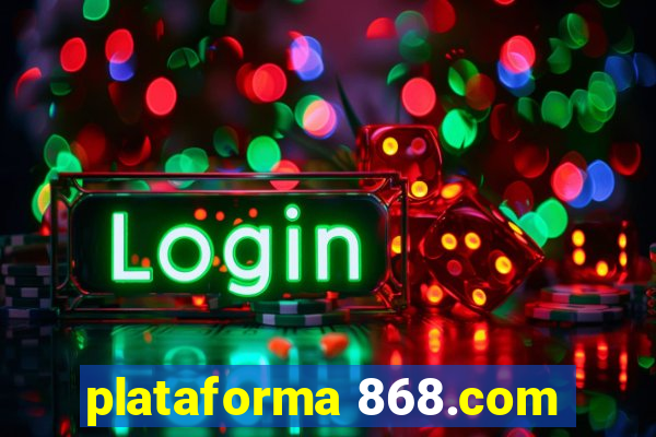 plataforma 868.com